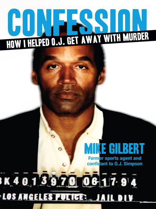 Title details for How I Helped O.J. Get Away With Murder by Mike Gilbert - Available